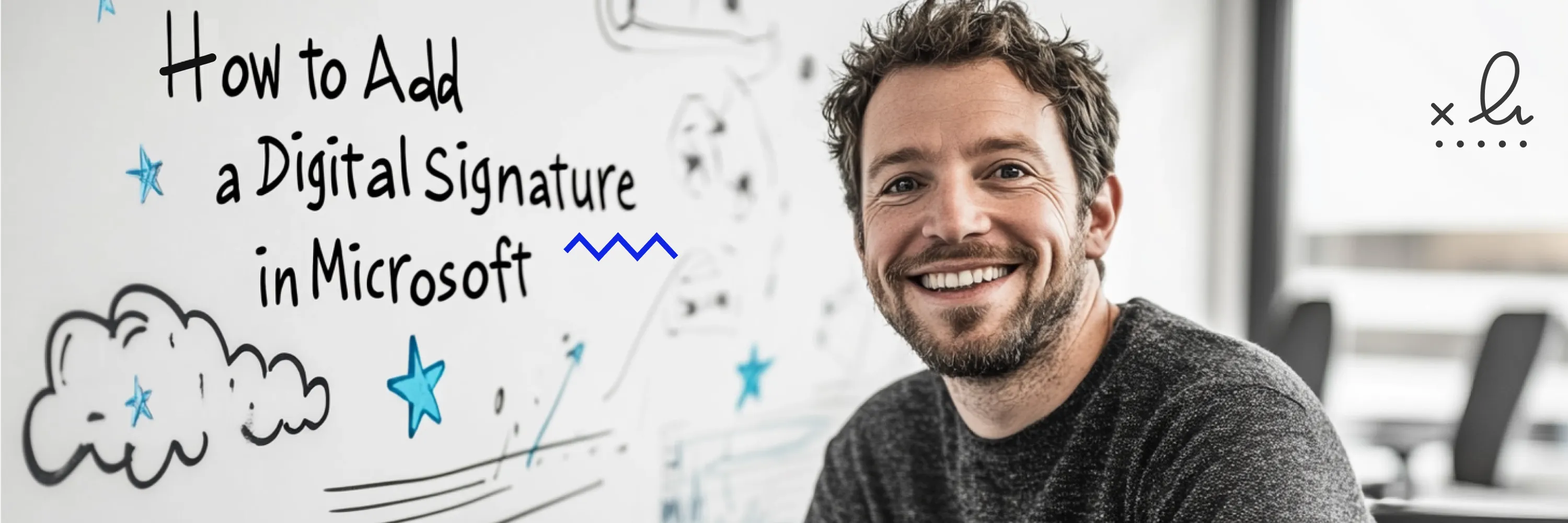 A smiling man stands beside a whiteboard covered with doodles of clouds, stars, and the hand-written title “How to Add a Digital Signature in Microsoft.”